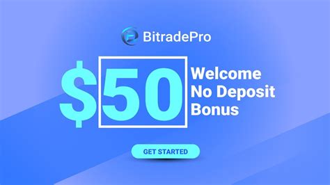BitradePro Offer a $50 New Welcome No Deposit Bonus.